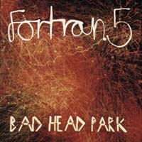 Fortran 5 Bad Head Park CD