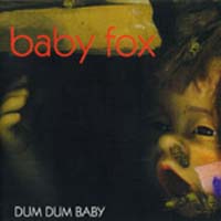 Baby Fox Dum Dum baby   CD