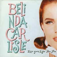 Belinda Carlisle Live Your Life Be Free 7in