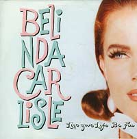 Belinda Carlisle Live Your Life Be Free 7in