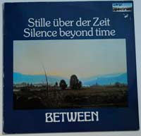 Between Silence beyond time LP