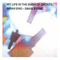 Brian Eno & D Byrne My life in the bush of ghosts CD