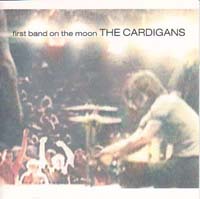 Cardigans First band on the moon CD