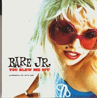 Bare Jr You Blew Me Off  CDs