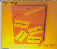Big Life Desire Your Love Is CDs