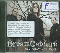 Dream Capture Say What You Want CDs