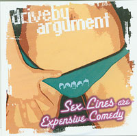 Driveby Argument Sex Lines are Expensive Comedy CDs