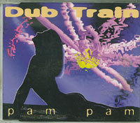 Dub Train Pam Pam CDs