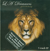 L A Dreamers Got To Be Strong CDs