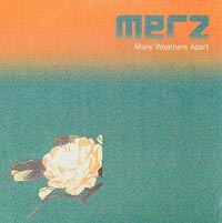 Merz Many Weathers Apart CDs