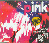 Pink Gonna Make Ya Move CDs