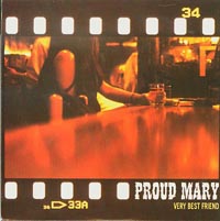 Very Best Friend, Proud Mary £1.00