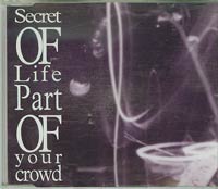 Secret Of Life Part Of Your Crowd CDs