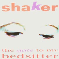 Shaker The Gate To My Bedsitter CDs