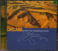 Chicane   Far From Maddening Crowds CD