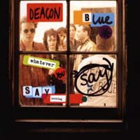 Deacon Blue What ever You say, say nothing CD