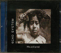 Echo System Headland CD