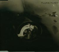 Fluke   Tosh  CDs