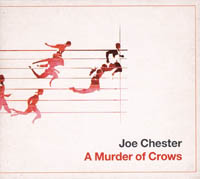 Joe Chester Murder Of Crows CD