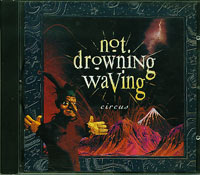 Not Drowning Waving Circus CD