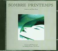 Philippe Fichot Sombre Printemps  Ambient And Film Music CD
