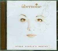 Ubernoise Other peoples Mouths CD